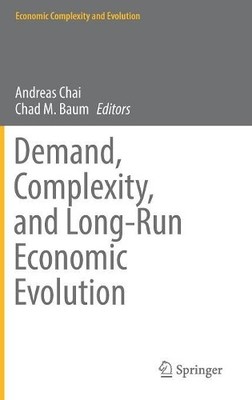 Demand, Complexity, and Long-Run Economic Evolution by Andrea... - 9783030024222