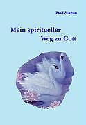 Thumbnail - Mein Spiritueller Weg Zu Gott | Buch | 9783899062489