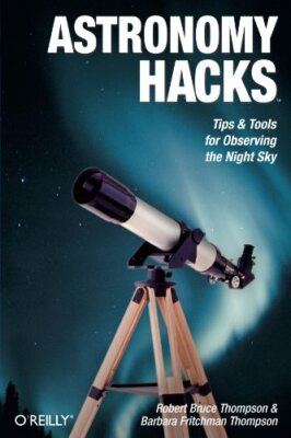 Astronomy Hacks: Tips and Tools for Observing t, Thompson, Thompson+=