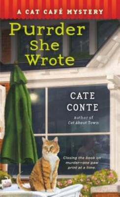 Purrder She Wrote: A Cat Cafe Mystery by Cate Conte: Used