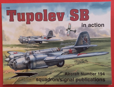 Squadron Signal 1194 Aircraft Number 194, TUPOLEV SB in action SB-2 Avia B-71