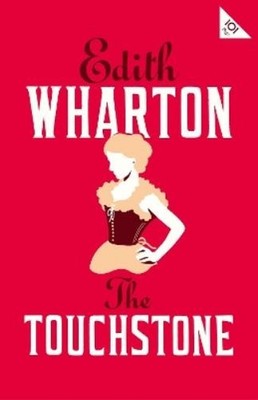 Edith Wharton The Touchstone (Paperback) Alma Classics 101 Pages