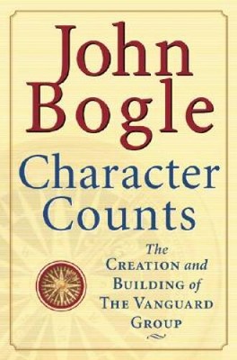 Character Counts : The Creation and Building of the Vanguard Group - VERY GOOD