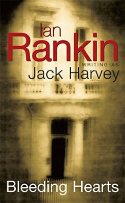 Bleeding Hearts: A Jack Harvey Novel By Ian Rankin