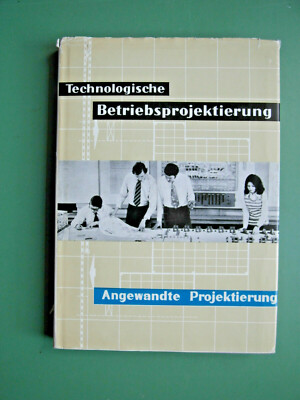     Rockstroh, W, Technologische Betriebsprojektierung - Anwendungen - Bilder  