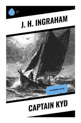 Captain Kyd | Ingraham, J. H. | Kartoniert | 9788028373511