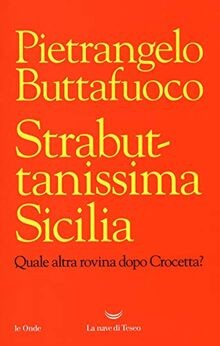 Strabuttanissima Sicilia. Quale altra rovina dopo Crocet... | Buch | Zustand gut