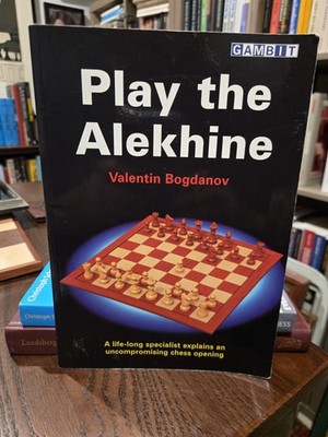 Play the Alekhine by Valentin Bogdanov (2010, Trade Paperback) Chess Book