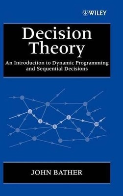 Entscheidungstheorie: Eine Einführung in dynamische Programmierung und sequentielle Entscheidungen