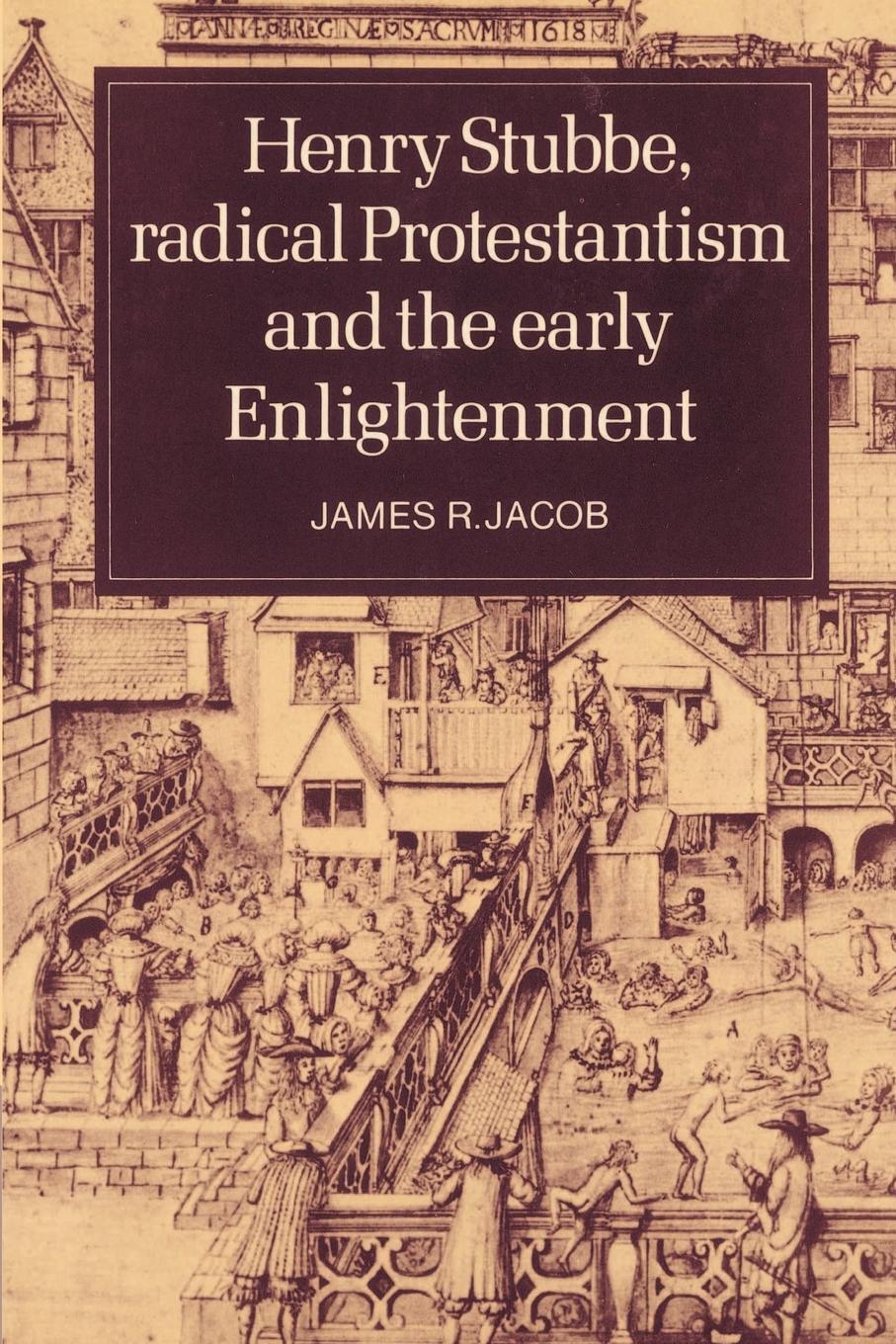 Thumbnail - Henry Stubbe, Radical Protestantism And The Early Enlightenment James