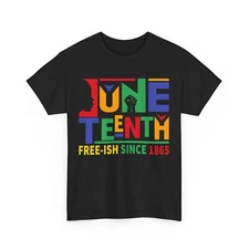 Juneteenth Free Ish Since 1865 Shirt, June 19th 1865 African American T-Shirt