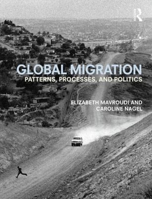 Global Migration : Patterns, Processes, and Politics Paperback