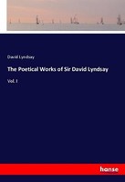 The Poetical Works Of Sir David Lyndsay David Lyndsay
