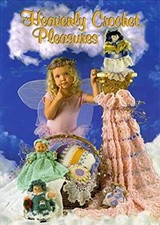 Heavenly Crochet Pleasures Hardcover