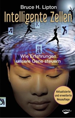 Intelligente Zellen ~ Bruce H. Lipton ~  9783867283076