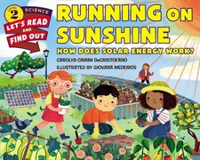Running On Sunshine: How Does Solar Energy Work? by Carolyn Cinami DeCristofano