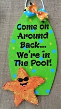 Come On Around Back POOL Starfish SURFBOARD SIGN Deck Hot Tub Wall Door Plaque