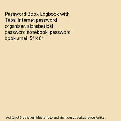 Password Book Logbook with Tabs: Internet password organizer, alphabetical passw