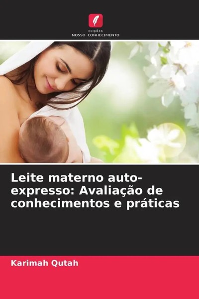 Karimah Qutah (U. A.) | Leite Materno Auto-Expresso: AvaliaçãO De...-image
