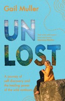 Unlost A Journey Of Self-Discovery And The Healing Power Of The Wild Outdoors
