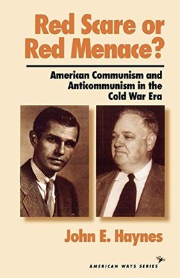 RED SCARE OR RED MENACE: AMERICAN COMMUNISM AND By John Earl Haynes *Excellent*
