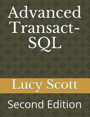 Advanced Transact-SQL: Second Edition by Lucy Scott Paperback Book