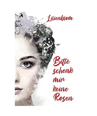 Bitte schenk mir keine Rosen, Lilienblom