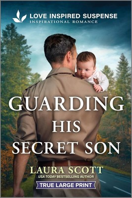 Guarding His Secret Son (Love Inspired Suspense) PAPERBACK  2024 by Laura Scott