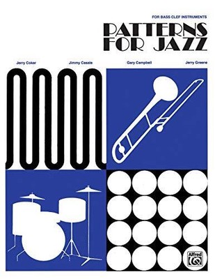 Patterns For Jazz For Bass Clef: Theory Text for Jazz Composition and Improvisat