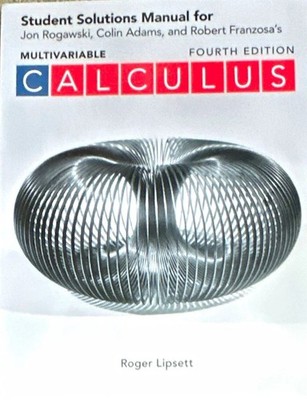 Student Solutions Manual for Multivariable Calculus 4th Ed Paperback Rogawski