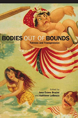 Bodies Out of Bounds - Fatness and Transgression - Paperback NEW Jana Evans Braz