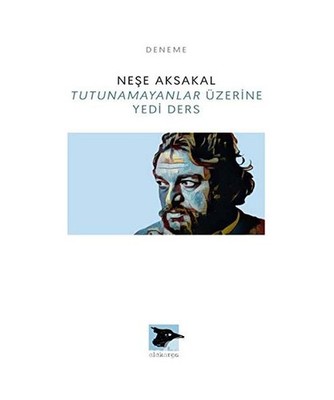 Tutunamayanlar Üzerine Yedi Ders, Ne?e Aksakal