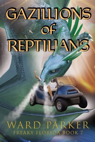 Gazillions of Reptilians: A humorous paranormal novel by Parker, Wardby Parker, Ward | PB | VeryGood