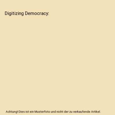 Digitizing Democracy