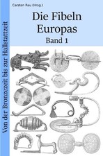 Die Fibeln Europas | Von der Bronzezeit bis z...