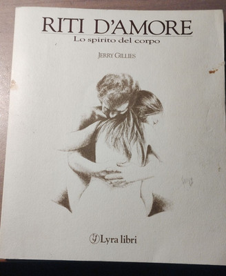Jerry Gillies RITUS DER LIEBE. DER GEIST DES KÖRPERES und Lyra Bücher 1989