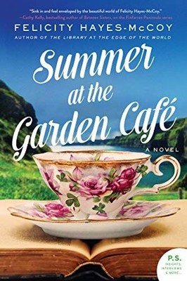 Summer at the Garden Cafe: A Novel (Finfarran Peninsula, 2) by Hayes-McCoy, Feli