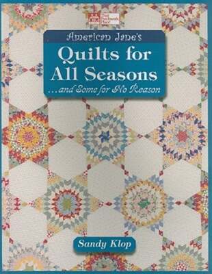 American Jane's Quilts for All Seasons: ...and Some for No Reason by Sandy Klop