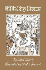 LITTLE BOY BROWN By Isobel Harris & Andre Francois - Hardcover *Mint Condition*