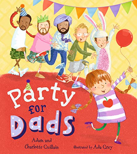 Party for Dads: The perfect illustrated children’s book... - Guillain, Adam
