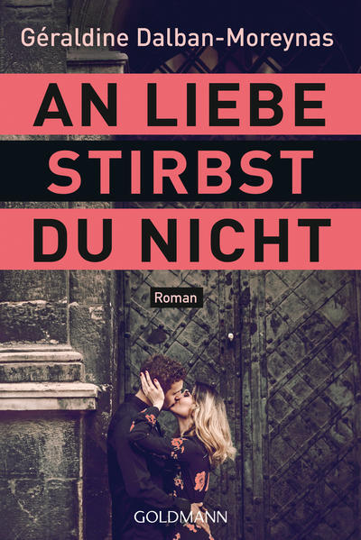 An Liebe stirbst du nicht | Géraldine Dalban-Moreynas | 2022 | deutsch