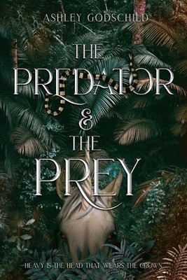 Ashley Godschild The Predator and The Prey (Taschenbuch)