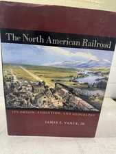 The North American RailroadJames E. Vance Jr–Origin Evolution GeographyHardcover