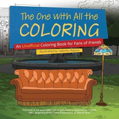 The One with All the Coloring: An Unofficial Coloring Book for .