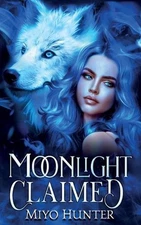Moonlight Claimed by Miyo Hunter Paperback Book