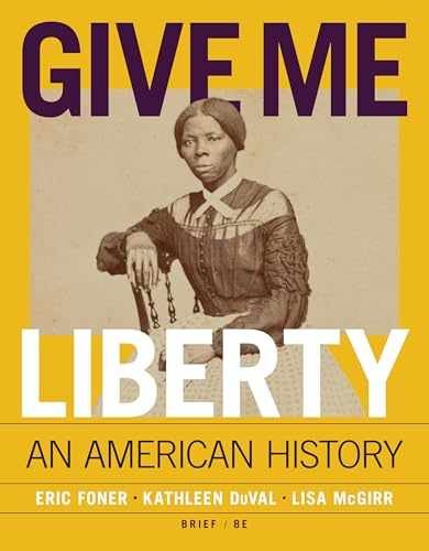 Give Me Liberty!: An American History - Paperback, by Foner Eric; Duval - New