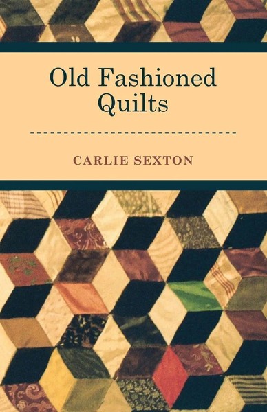 Carlie Sexton | Old Fashioned Quilts | Taschenbuch | Englisch (2013)-image