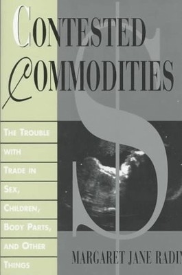 CONTESTED COMMODITIES By Margaret Jane Radin - Hardcover **Mint Condition**