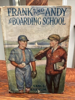 FRANK AND ANDY At Boarding School by VANCE BARNUM 1921 HC BOOK GEORGE SULLY ED.