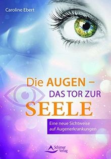 Die Augen   Das Tor zur Seele: Eine neue Sichtweise auf ... | Buch | Zustand gut